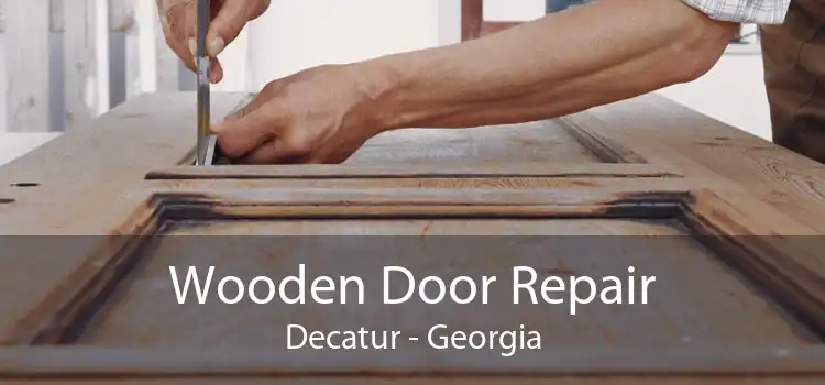 Wooden Door Repair Decatur - Georgia