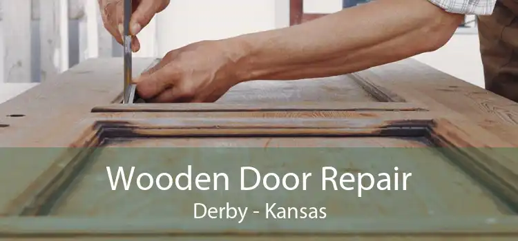 Wooden Door Repair Derby - Kansas