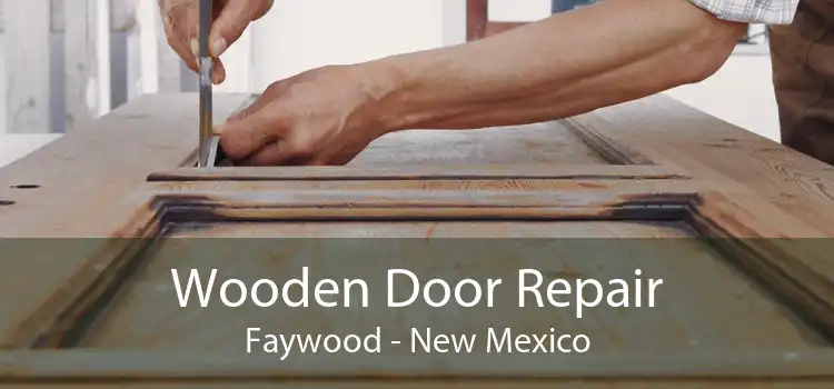 Wooden Door Repair Faywood - New Mexico