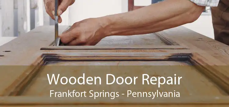 Wooden Door Repair Frankfort Springs - Pennsylvania