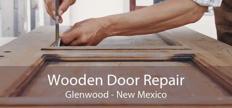 Wooden Door Repair Glenwood - New Mexico