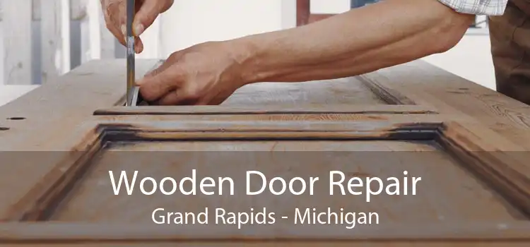 Wooden Door Repair Grand Rapids - Michigan