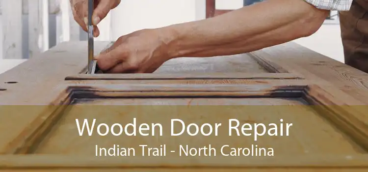 Wooden Door Repair Indian Trail - North Carolina