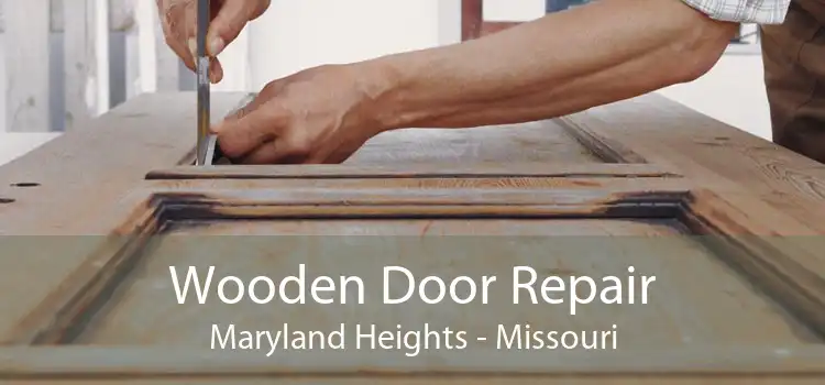 Wooden Door Repair Maryland Heights - Missouri