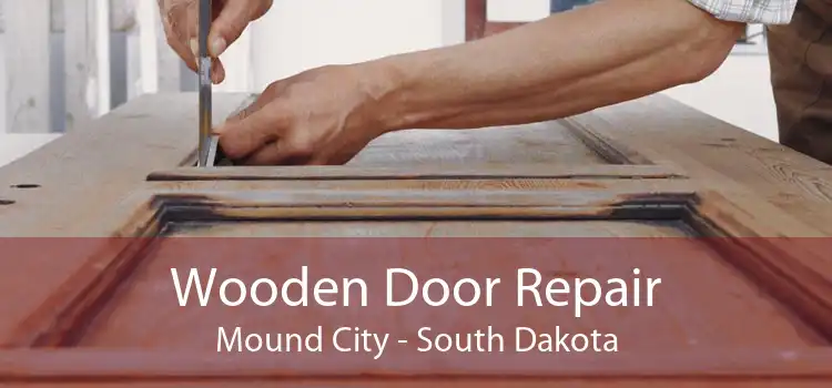 Wooden Door Repair Mound City - South Dakota