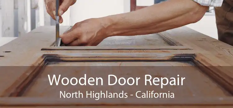 Wooden Door Repair North Highlands - California