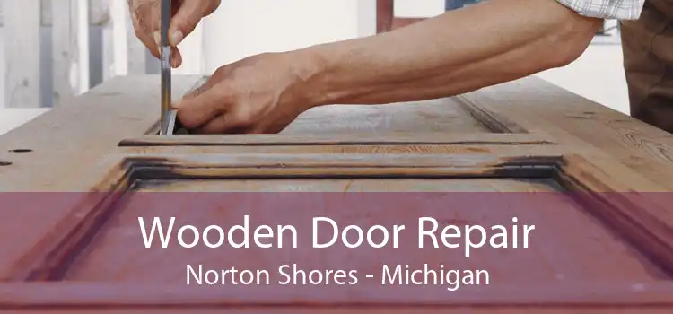 Wooden Door Repair Norton Shores - Michigan