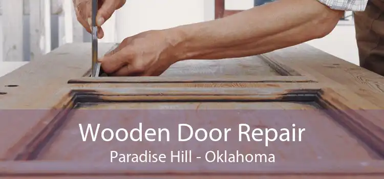 Wooden Door Repair Paradise Hill - Oklahoma