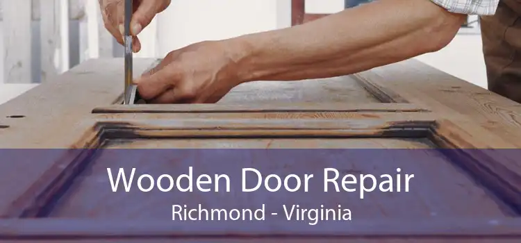 Wooden Door Repair Richmond - Virginia