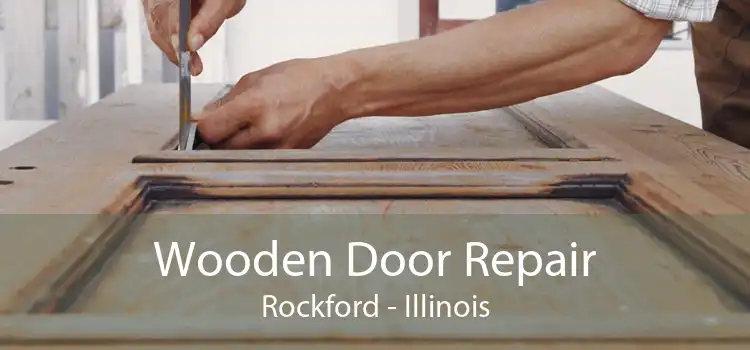 Wooden Door Repair Rockford - Illinois