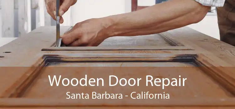 Wooden Door Repair Santa Barbara - California