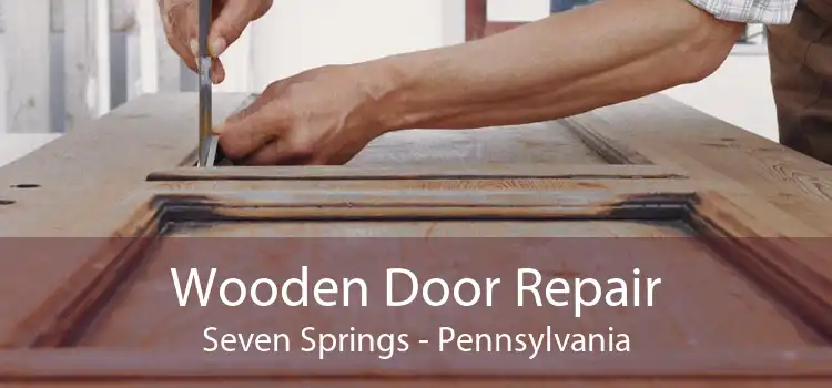 Wooden Door Repair Seven Springs - Pennsylvania