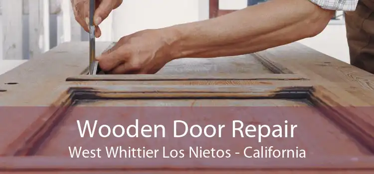 Wooden Door Repair West Whittier Los Nietos - California
