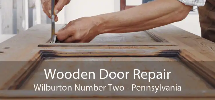 Wooden Door Repair Wilburton Number Two - Pennsylvania